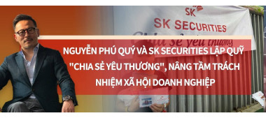 Nguyễn Phú Quý và SK Securities lập Quỹ 